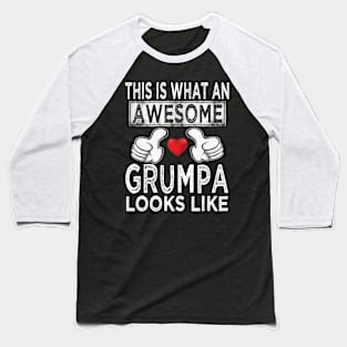 fathers day this is what an awesome grumpa look like Baseball T-Shirt